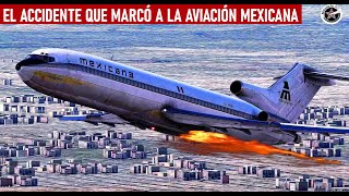 El accidente aéreo que conmocionó a México  Vuelo 940 de Mexicana de Aviación [upl. by Salta]