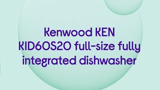 Kenwood KEN KID60S20 Fullsize Fully Integrated Dishwasher  Quick Look [upl. by Aria76]