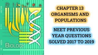 NEET PREVIOUS YEAR QUESTIONS SOLVED 2017 TO 2019 CHAPTER 13 ORGANISMS AND POPULATIONS [upl. by Aneloc]