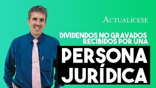 Manejo fiscal de los dividendos no gravados recibidos por una persona jurídica [upl. by Heyward]