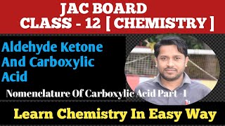 JAC BOARD CHEMISTRY  Class 12 Aldehyde Ketone amp Carboxylic AcidNomenclature Of Carboxylic Acid [upl. by Bascio]