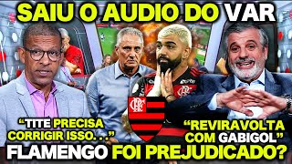 SAIU O AUDIO DO VAR  FLAMENGO FOI PREJUDICADO  GABIGOL RASGOU O VERBO e DEU NA LATA [upl. by Huntley161]