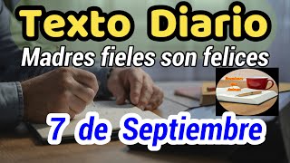 😀Texto diario Sábado 7 de septiembre de 2024❤️Madres fieles son felices🙏 [upl. by Aslehc]