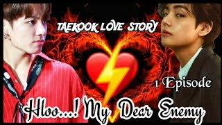 😡🖇💕Hlo my dear enemy 😡🖇💕Ep1  TAEKOOK LOVE STORY 🐯🐰mochilala [upl. by Fritze820]