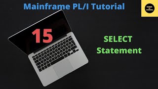 Select Statement in PLI  Mainframe PLI Tutorial  Part 15 [upl. by Maier]