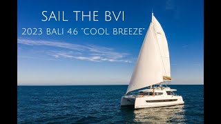 BVI Catamaran Charter  BALI 46 quotCOOL BREEZEquot [upl. by Ulu]