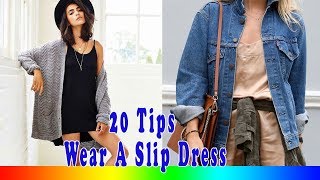 20 Style Tips On How To Wear A Slip Dress [upl. by Alikee]