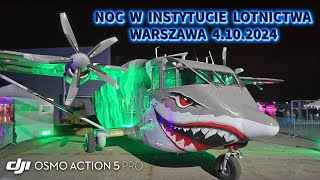 Noc w Instytucie Lotnictwa Łukasiewicz Warszawa Lotnisko Chopina Okęcie 4 październik 2024 [upl. by Inaffit]