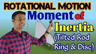 PhysicsIIT JEENEETClass 11 Rotational Motion Moment of Inertia of Ring Disc and Tilted Rod [upl. by Moe304]