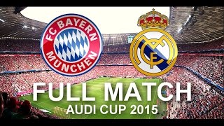 FC Bayern Munich vs Real Madrid 10  FULL Match 1080p HD  Audi Cup 2015 Final [upl. by Danaher]