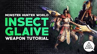 Monster Hunter World  Insect Glaive Tutorial [upl. by Odlanra603]