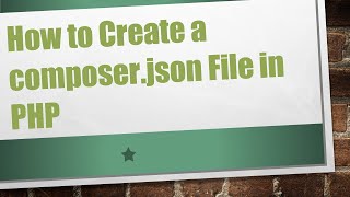 How to Create a composerjson File in PHP [upl. by Nivram]