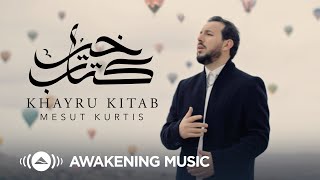 Mesut Kurtis  Khayru Kitab  مسعود كُرتس  خير كتاب  Official Music Video  Azeem AlShan​ EP [upl. by Novy520]