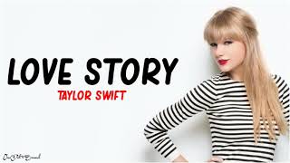 Love Story  Taylor Swift Lyrics 🎵 [upl. by Dicky]