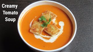 Creamy Tomato Soup  Homemade Tomato Soup  Easy amp Healthy Recipe [upl. by Gustaf]