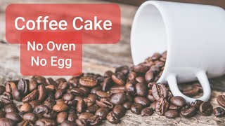 Coffee Cake Recipe  Easy Eggless Coffee Cake Without Oven [upl. by Erdnoid]