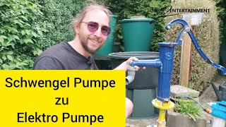 Schwengel Pumpe zur Elektro Pumpe [upl. by Niehaus]