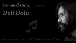 Deli Dolu Osman Öztunç [upl. by Nemajneb]