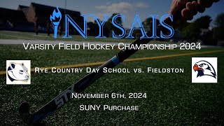 NYSAISAA FIELD HOCKEY CHAMPIONSHIP RYE COUNTRY DAY SCHOOL VS FIELDSTON 11624 2PM [upl. by Seravart]