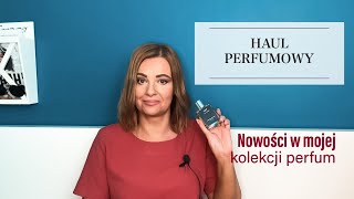 Nowe perfumy w mojej kolekcji Perfumowy haul z zauroczeniami i wtopami😂🙈 [upl. by Redford]