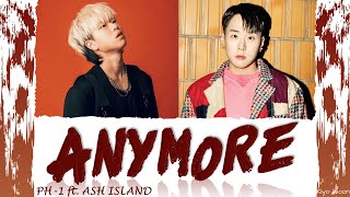 PH1  quotANYMOREquot ft ASH ISLAND 애쉬 아일랜드 Color Coded Lyrics HanRomEng가사 vostfr cc [upl. by Iramaj]