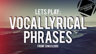 Lets Play Vocal Lyrical Phrases from Sonuscore [upl. by Monty455]