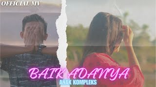 Anak Kompleks  Baik Adanya  Official Music Video [upl. by Spalding150]