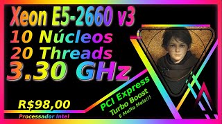 Xeon E52660 v3  MELHOR PROCESSADOR CUSTO BENEFÍCIO DA INTEL PRA JOGOS  ANÁLISE COMPLETA [upl. by Aenotna]