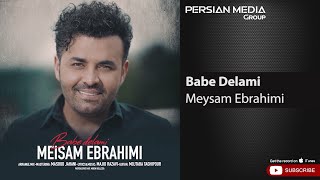 Meysam Ebrahimi  Babe Delami  میثم ابراهیمی  باب دلمی [upl. by Selima325]