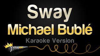 Michael Bublé  Sway Karaoke Version [upl. by Ecargyram]