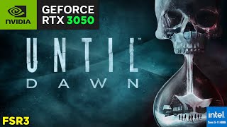 UNTIL DAWN  FSR3  RTX3050 LAPTOP  i5 11400H  4GB VRAM [upl. by Henriques]