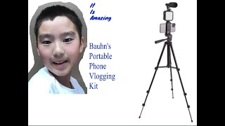 Episode 48 Review on the PORTABLE PHONE VLOGGING KIT by BAUHN Instructions [upl. by Neelyhtak223]