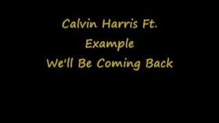 Example Ft Calvin Harris Well Be Coming Back LYRICS [upl. by Myrtie]