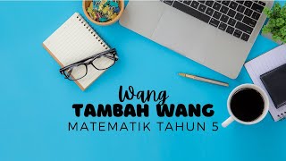 Matematik Tahun 5  Wang  Tambah Wang [upl. by Strohbehn]