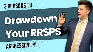 3 Reasons You Need to Aggressively Withdraw Your RRSPs [upl. by Aitnauq802]