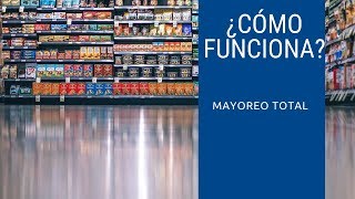 ¿Como funciona MayoreoTotal [upl. by Kobe]