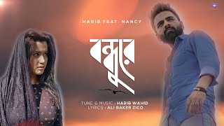 Bondhure  Habib Wahid feat Nancy  Official Audio [upl. by Ahsieuqal63]