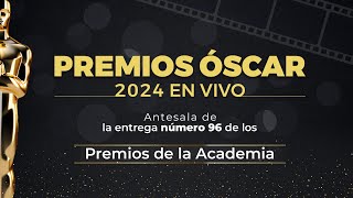 Premios Óscar 2024 EN VIVO antesala de la entrega número 96 de los Premios de la Academia [upl. by Nayrbo]