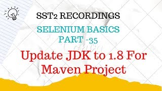 SST2  D25  Maven 5 Update JDK to 18 In Maven Project [upl. by Harrie]