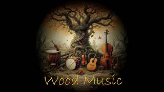 Wood Music [upl. by Seitz994]