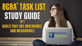 Goals that are Observable and Measurable  BCBA® Task List Study Guide H1  ABA Exam Review [upl. by Susana]