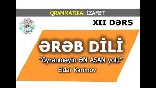 Ereb Dili Öyrenmeyin EN ASAN Yolu XII DERS İZAFƏTEasy ArabicEldar Kerimov [upl. by Gerrard]