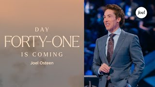 Day FortyOne Is Coming  Joel Osteen [upl. by Afira946]