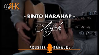 Ayah  Rinto Harahap  Akustik Karaoke [upl. by Rillings525]