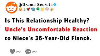 Is This Relationship Healthy Uncle’s Uncomfortable Reaction to Niece’s 36YearOld Fiancé [upl. by Hayila744]