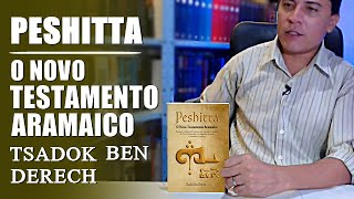 Peshitta o Novo Testamento aramaico  Tsadok Ben Derech movimentopentecostal [upl. by Ellenor575]