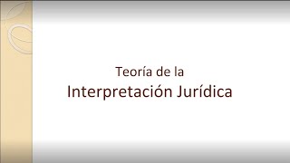 Teoría de la Interpretación Jurídica  Teoría General del Derecho  Maestría UASD 2022 [upl. by Emrich]