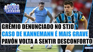 CASO KANNEMANN É MAIS GRAVE DO QUE É DIVULGADO PAVÓN SENTE DORES GRÊMIO E FLUMINENSE DENÚNCIAS [upl. by Aelahs482]