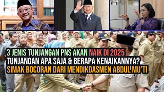 3 TUNJANGAN PNS ASN PENSIUNAN NAIK 2025 APA SAJA amp BERAPA  BOCORAN DARI MENDIKDASMEN ABDUL MUTI [upl. by Hcib]