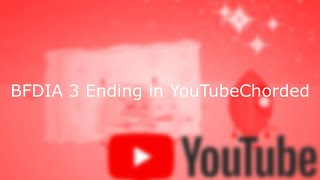 BFDIA 3 Ending in YouTubeChorded [upl. by Hardunn290]